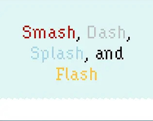 The logo of
            Smash, Dash, Splash, and Flash